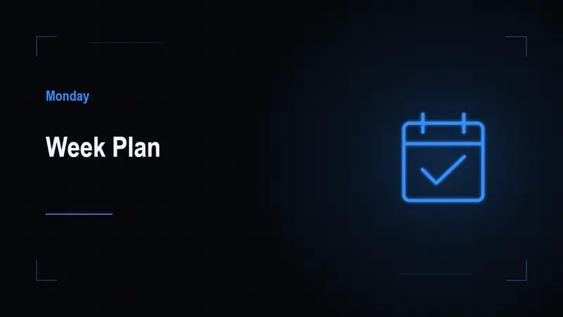 Monday: Week Plan